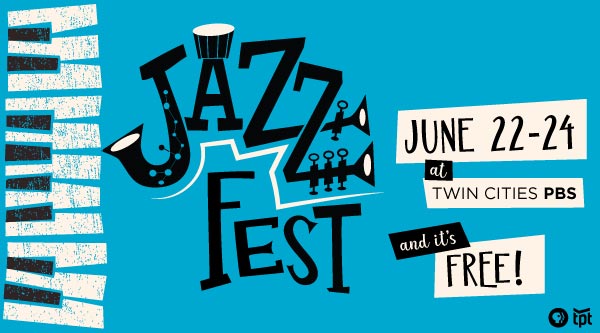 Jazz Fest June 22-24 at Twin Cities PBS